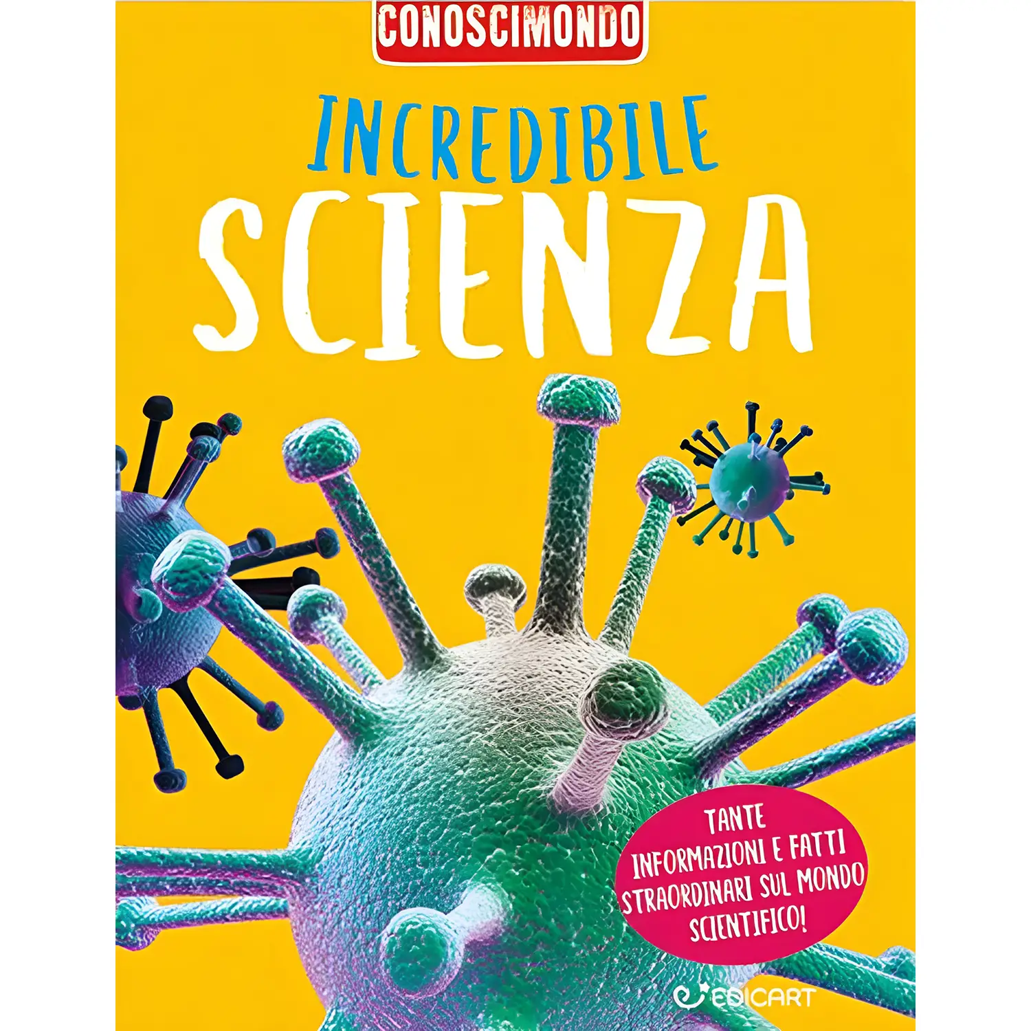 Libro Conoscimondo: Incredibile Scienza - Prima biblioteca