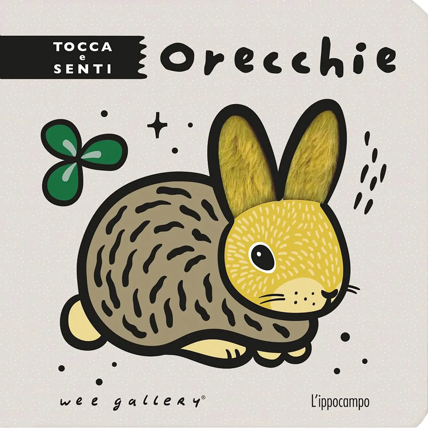 Libro Tocca e Senti - Orecchie, Wee Gallery - Prima biblioteca