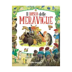 Il Bosco delle Meraviglie - Libro di Racconti per Bambini